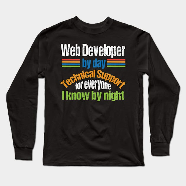 Web Developer | Struggles of the IT Professional Long Sleeve T-Shirt by TeesByJay